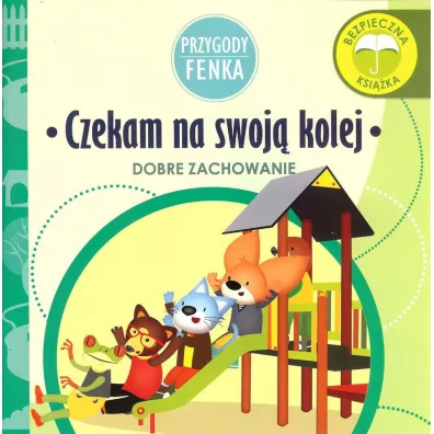 Przygody Fenka. Dobre zachowanie. Czekam na swoj� kolej - Ewa Zontek