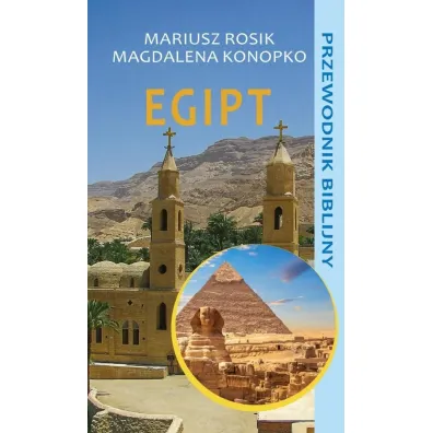 Egipt. Przewodnik biblijny - Mariusz Rosik, Magdalena Konopko