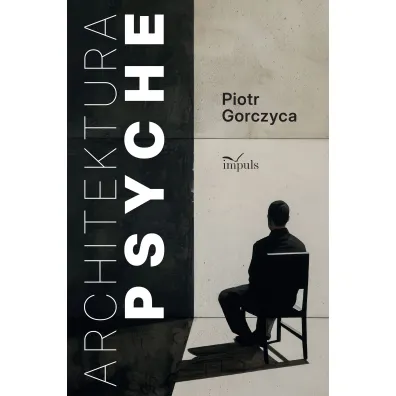 Architektura Psyche - Piotr  Gorczyca