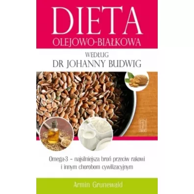 Dieta olejowo-bia�kowa wed�ug dr Johanny Budwig - Grunewald Armin