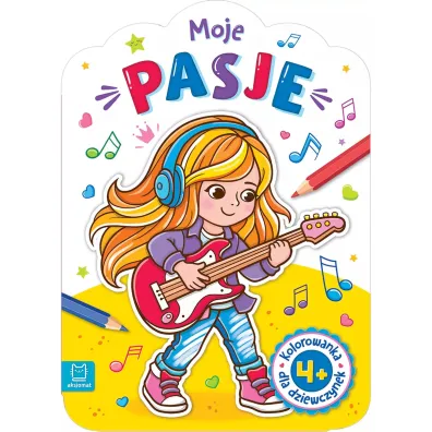 Kolorowanka dla dziewczynek. Moje pasje - Agata Kaczy�ska