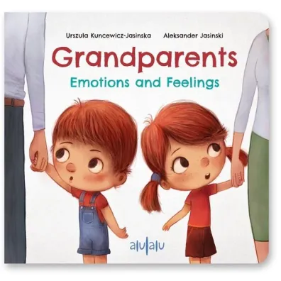 Grandparents, Emotions and Feelings wer. angielska - Aleksander Jasi�ski, Urszula  Kuncewicz-Jasi�ska