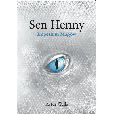 Sen Henny. Imperium Mag�w - Artur Wells