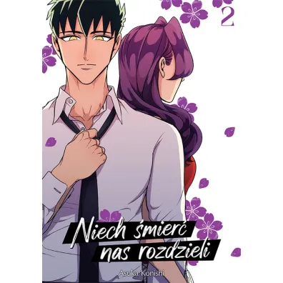 Niech �mier� nas rozdzieli. Tom 2 - Asuka Konishi