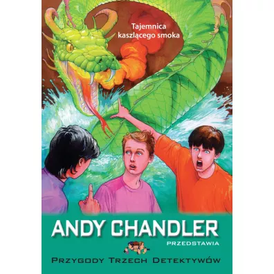 Tajemnica kaszlcego smoka. Przygody trzech detektyww. Tom 13 - Andy Chandler