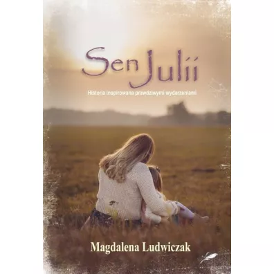 Sen Julii - Magdalena Ludwiczak