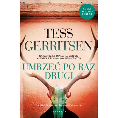 Umrze� po raz drugi. Rizzoli & Isles. Tom 11 - Tess Gerritsen