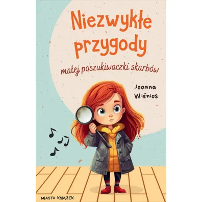 Niezwyk�e przygody ma�ej poszukiwaczki skarb�w. Ma�a poszukiwaczka skarb�w 1 - Joanna Wi�nios