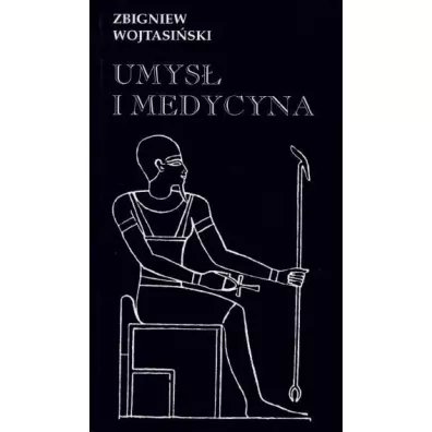 Umys� i medycyna - Zbigniew Wojtasi�ski