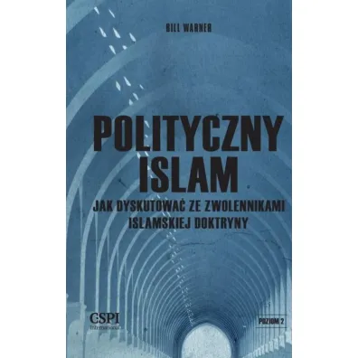 Polityczny islam, czyli jak dyskutowa� ze zwolennikami islamskiej doktryny - Warner Bill