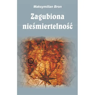 Zagubiona nie�miertelno�� - Maksymilian Bron