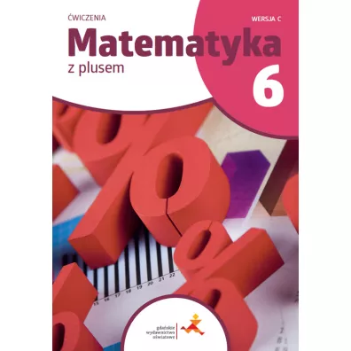 Matematyka z plusem 6. �wiczenia. Wersja C. Szko�a podstawowa - Agnieszka Demby, Aneta Soko�owska, Ma�gorzata Dobrowolska, Marta Jucewicz, Piotr Zarzycki, Zofia Bola�ek