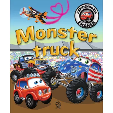 Monster truck. Samochodzik Franek - Karolina G�rska