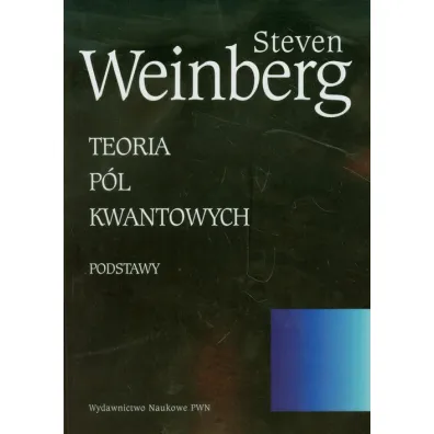 Teoria p�l kwantowych. T.1 Podstawy - Steven Weinberg