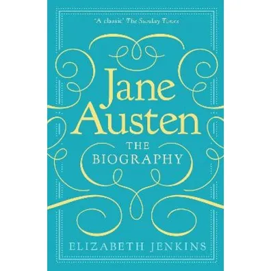 Jane Austen: The Biography - Elizabeth Jenkins