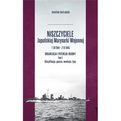 Niszczyciele japo�skiej marynarki wojennej t.1 - Jaros�aw Jastrz�bski