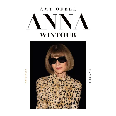 Anna Wintour. Biografia - Amy Odell