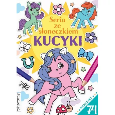 Seria ze soneczkiem. Kucyki