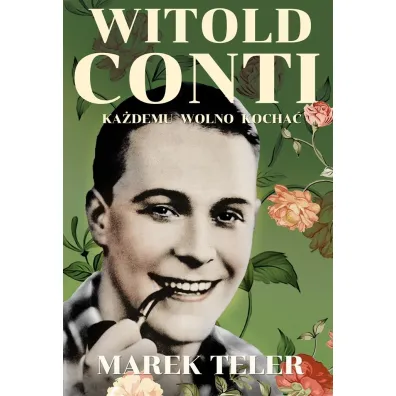 Witold Conti. Ka�demu wolno kocha� - Marek Teler
