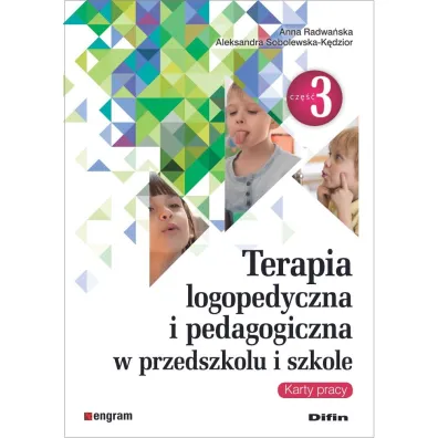 Terapia logopedyczna i pedagogiczna w przedszkolu i szkole. Cz�� 3. Karty pracy - Anna Radwa�ska, Aleksandra  Sobolewska-K�dzior