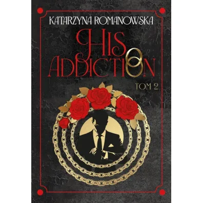 His Addiction. His Obsession. Tom 2 (barwione brzegi)