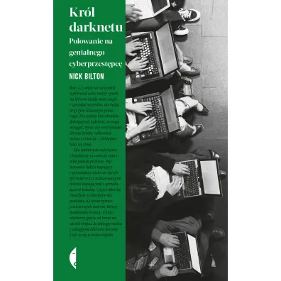 Kr�l darknetu. Polowanie na genialnego cyberprzest�pc� - Nick Bilton