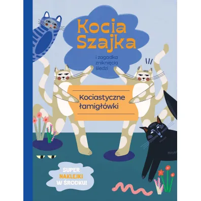 Kocia szajka i zagadka znikni�cia �ledzi. Kociastyczne �amig��wki