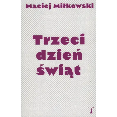 Trzeci dzie� �wi�t - Maciej Mi�kowski