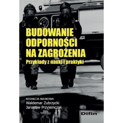Budowanie odporno�ci na zagro�enia. Przyk�ady z nauki i praktyki - Waldemar Zubrzycki, Jaros�aw  Przyjemczak