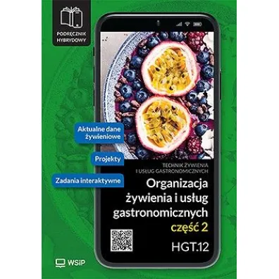 Organizacja �ywienia i us�ug gastronomicznych. Kwalifikacja HGT.12. Podr�cznik hybrydowy do nauki zawodu technik �ywienia i us�ug gastronomicznych. Cz�� 2 - Joanna Duda, Sebastian Krzywda