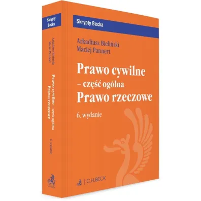 Prawo cywilne - cz�� og�lna. Prawo rzeczowe. Skrypty Becka - Maciej Pannert, Arkadiusz Bieli�ski