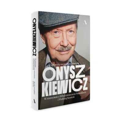 Onyszkiewicz. Bywa�y szcz�liwe powroty. W rozmowie z W�odzimierzem Nowakiem i Violett� Szostak