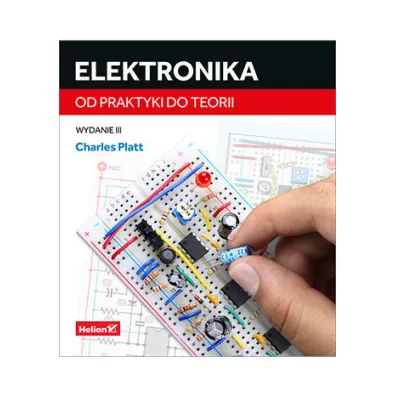 Elektronika. Od praktyki do teorii - Charles Platt