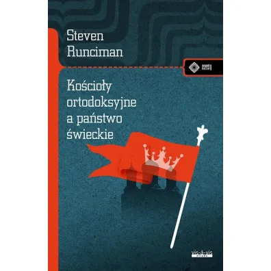 Ko�cio�y ortodoksyjne, a �wieckie pa�stwo - Steven  Runcimann