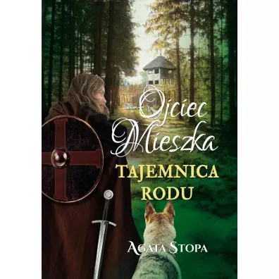 Ojciec Mieszka. Tajemnica rodu - Agata Stopa