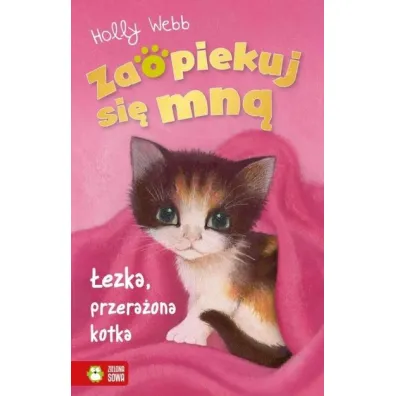 �ezka przera�ona kotka. Zaopiekuj si� mn� - Holly Webb