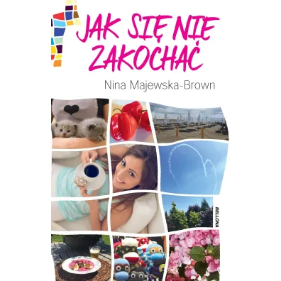 Jak si� nie zakocha� - Nina Majewska-Brown