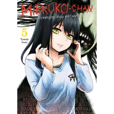 Mieruko-chan. Dziewczyna, kt�ra widzi wi�cej. Tom 5 - Tomoki Izumi