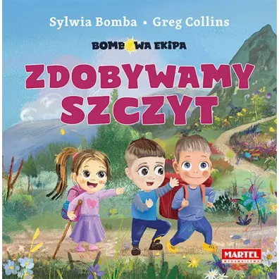 Bombowa ekipa - Zdobywamy szczyt - Sylwia Bomba, Greg  Collins