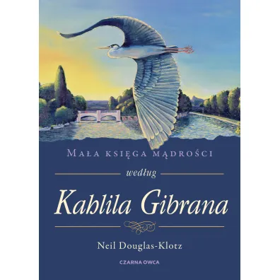 Ma�a ksi�ga m�dro�ci wed�ug Kahlila Gibrana - Neil Douglas-Klotz