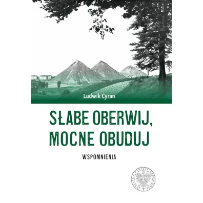 S�abe oberwij, mocne obuduj. Wspomnienia - Ludwik  Cyran