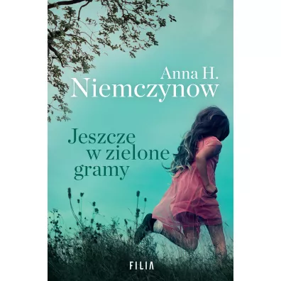 Jeszcze w zielone gramy - Anna H. Niemczynow