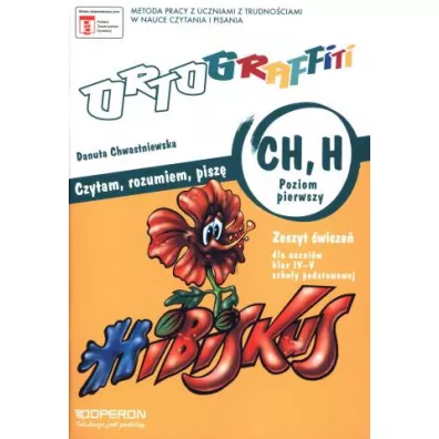 Ortograffiti. CH-H. Poziom 1. Zeszyt �wicze�. Szko�a podstawowa - Danuta Chwastniewska
