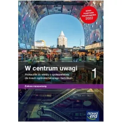 W centrum uwagi 1. Podr�cznik do wiedzy o spo�ecze�stwie dla liceum og�lnokszta�c�cego i technikum. Zakres rozszerzony - Arkadiusz Janicki, Arkadiusz Peisert, Justyna Ki�czkowska, S�awomir Drelich, Jerzy  Komorowski, Ewa Martinek