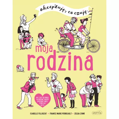 Akceptuj, co czuj. Moja rodzina - Isabelle Filliozat, France Marie Perreault, Zelda Zonk