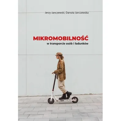 Mikromobilno�� w transporcie os�b i �adunk�w - Danuta  Janczewska, Jerzy  Janczewski