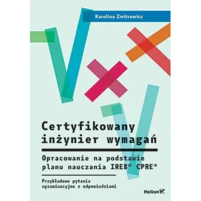 Certyfikowany in�ynier wymaga�. Opracowanie na podstawie planu nauczania IREB CPRE - Karolina Zmitrowicz