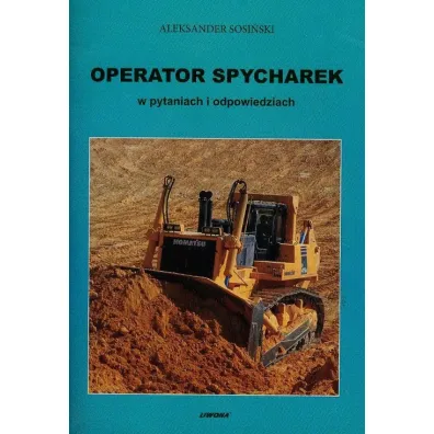 Operator spycharek w pytaniach i odpowiedziach - Aleksander Sosi�ski