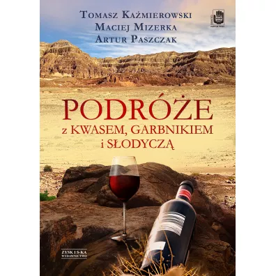 Podr�e Z Kwasem, Garbnikiem I S�odycz� - Artur Paszczak, Maciej Mizerka, Tomasz Ka�mierowski