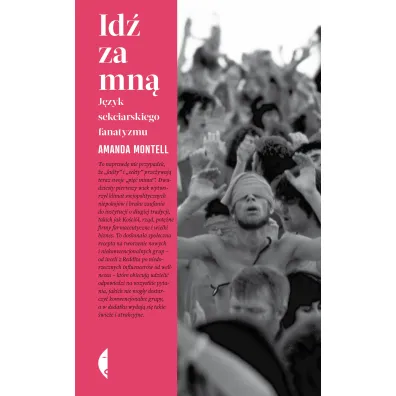 Id� za mn�. J�zyk sekciarskiego fanatyzmu - Amanda  Montell